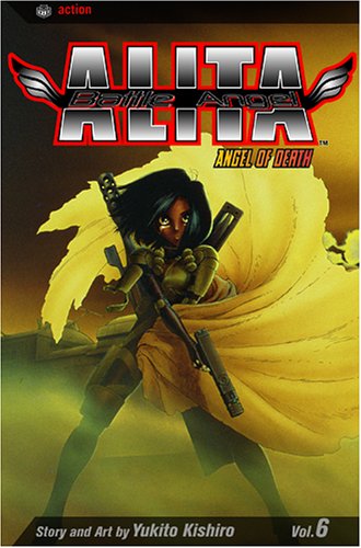 Battle Angel Alita, Vol. 6: Angel Of Death (Battle Angel Alita (Graphic Novels))