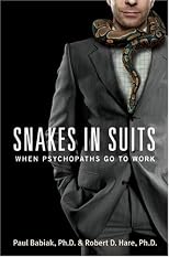 Snakes in Suits: When Psychopaths Go to Work