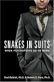 Snakes in Suits: When Psychopaths Go to Work