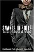 Snakes in Suits: When Psychopaths Go to Work