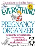 The Everything Pregnancy Organizer: Monthly Checklists, Calendars, Schedules, and More (Everything Series); ISBN: ; by: <b>Marguerite Smolen</b>