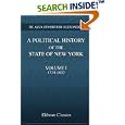 A Political History of the State of New York: Volume 1: 1774-1832 by De Alva Stanwood Alexander