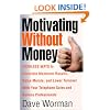 Motivating Without Money-Cashless Ways to Stimulate Maximum Results, Raise Morale, and Reduce Turnover With Your Telephone Sales and Service Personnel