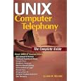 Unix Computer Telephony: The Complete Guide by John W. Kincaide