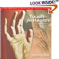 Touch for Health: A Practical Guide to Natural Health Using Acupressure Touch and Massage to Improve Postural Balance... by John F. Thie