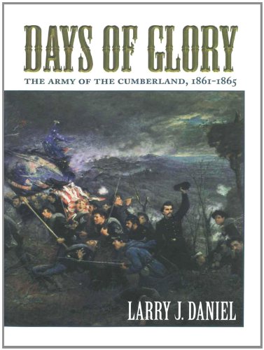 Days of Glory: The Army of the Cumberland, 1861-1867