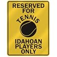 RESERVED FOR " T-ENNIS IDAHOAN PLAYERS ONLY " PARKING SIGN STATE IDAHO