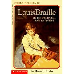 Louis Braille, the Boy Who Invented Books for the Blind (Scholastic Biography)