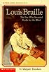 Louis Braille, The Boy Who Invented Books For The Blind (Scholastic Biography)