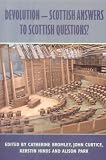 Devolution: Scottish Answers to Scottish Questions?