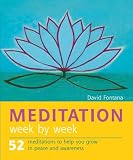  : Meditation Week by Week: 52 Meditations to Help You Grow in Peace and Awareness