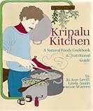 Kripalu Kitchen a Natural Foods Cookbook and Nutritional Guide