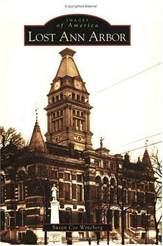 Lost Ann Arbor (MI) (Images of America)