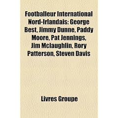 Footballeur International Nord-Irlandais: George Best, Jimmy Dunne, Paddy Moore, Pat Jennings, Jim McLaughlin, Rory Patterson, Steven Davis