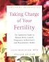 Taking Charge Of Your Fertility (Revised Edition): The Definitive Guide to Natural Birth Control, Pregnancy Achievement, and Reproductive Health