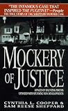 Mockery of Justice: The True Story of the Sam Sheppard Murder Case Mockery of Justice: The True Story of the Sam Sheppard Murder Case