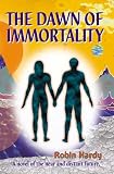 The Dawn of Immortality