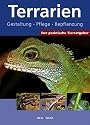 Der praktische Tierratgeber: Terrarien. Gestaltung. Pflege. Bepflanzung