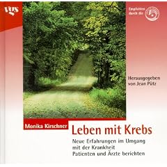 Leben mit Krebs. Neue Erfahrungen im Umgang mit der Krankheit. Patienten und �rzte berichten