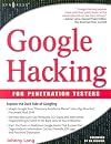Google Hacking for Penetration Testers, Volume 2
