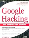 Google Hacking for Penetration Testers, Volume 2
