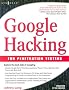 Google Hacking for Penetration Testers, Volume 1