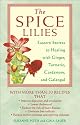 The Spice Lilies: Eastern Secrets to Healing with Ginger, Tumeric, Cardamom, and Galangal
