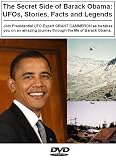 The Secret Side of Barack Obama: UFOs, Stories, Facts and Legends