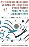 Assessment and Instruction of Culturally and Linguistically Diverse Students with or At-Risk of Learning Problems: From Research to Practice