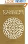 The Age of the Cathedrals: Art and Society, 980-1420