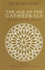 The Age of the Cathedrals: Art and Society, 980-1420