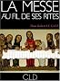La messe au fil de ses rites