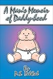 A Man's Memoir of Daddy-hood