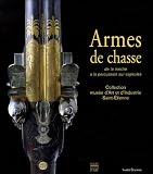 Armes de chasse : De la m�che � la percussion sur capsules, Collection du mus�e d'Art et d'Industrie de Saint-Etienne
