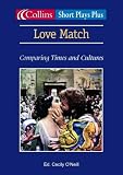  : Love Match: Comparing Times and Cultures (Short Plays Plus)
