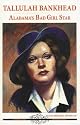 Tallulah Bankhead: Alabama's Bad Girl Star (Alabama Roots Biography)