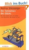 Die Tretm�hlen des Gl�cks: Wir haben immer mehr und werden nicht gl�cklicher. Was k�nnen wir tun? (HERDER spektrum)