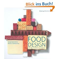 Food Design: Von der Funktion zum Genuss - From Function to Feast