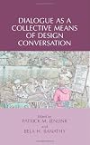 Dialogue as a Collective Means of Design Conversation (v. 2)