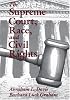 The Supreme Court, Race, and Civil Rights: From Marshall to Rehnquist