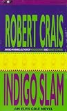 Indigo Slam: An Elvis Cole Novel