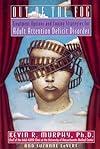 Out of the Fog: Treatment Options and Coping Strategies for Adult Attention Deficit Disorders
