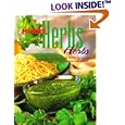 Herbs, Herbs, Herbs: Over 200 Mouth Watering Dishes for Every Season, Using Nature's Supreme Ingredients