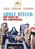 Adolf Hitler: My Part In His Downfall