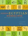 Decoding Egyptian Hieroglyphs: How to Read the Secret Language of the Pharaohs