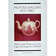 Printed English Pottery: History and Humour in the Reign of George III 1760-1820 by  David Drakard