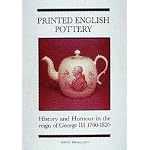 Printed English Pottery: History and Humour in the Reign of George III 1760-1820 book cover