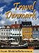 Travel Denmark: Copenhagen, Odense, Aarhus, Aalborg & more - Illustrated Guide, Phrasebook & Maps. Entertainment Bonus: FREE Sudoku Puzzles &  Stories ... by William Shakespeare (Mobi Travel)