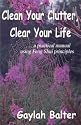 Clean Your Clutter, Clear Your Life