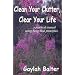 Clean Your Clutter, Clear Your Life